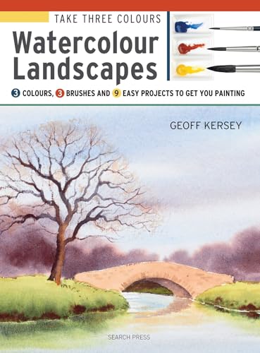 Watercolour Landscapes: Start to Paint With 3 Colours, 3 Brushes and 9 Easy Projects (Take Three Colours) von Search Press